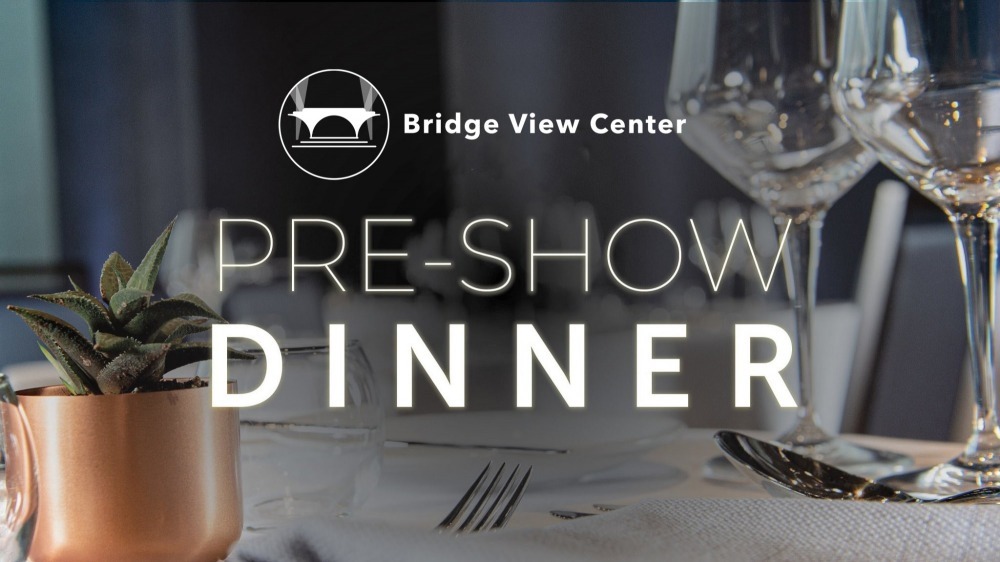 Girls Night Out: The Musical Pre Show Dinner - Bridge View Center